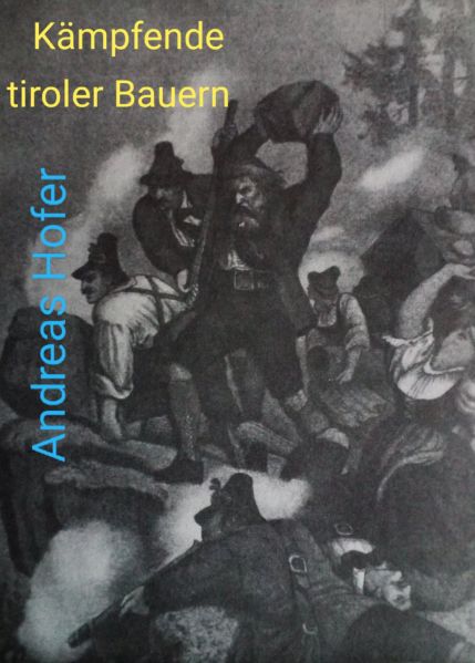 Datei:Kämpfende Bauern - Andreas Hofer.jpg